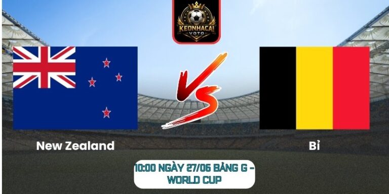 Soi kèo New Zealand vs Bỉ 10:00 ngày 27/06 (Bảng G - World Cup) 8 New Zealand vs Bỉ